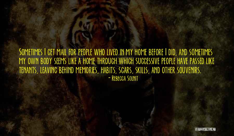 Scars And Souvenirs Quotes By Rebecca Solnit Scars And Souvenirs Quotes By Rebecca Solnit