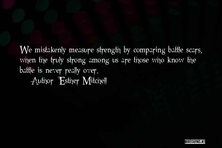 Scars And Strength Quotes By Esther Mitchell