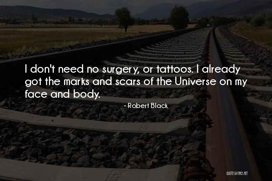 Scars From Surgery Quotes By Robert Black