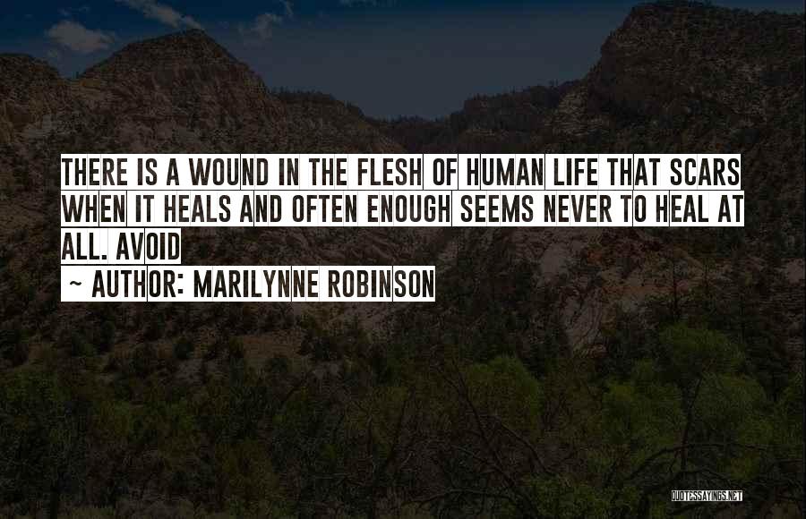 Scars Heal Quotes By Marilynne Robinson