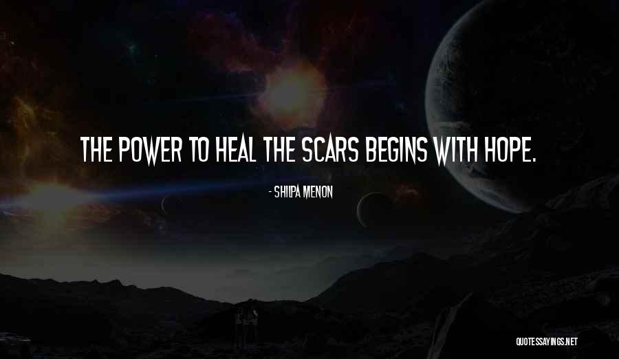Scars Healing Quotes By Shilpa Menon Scars Healing Quotes By Shilpa Menon