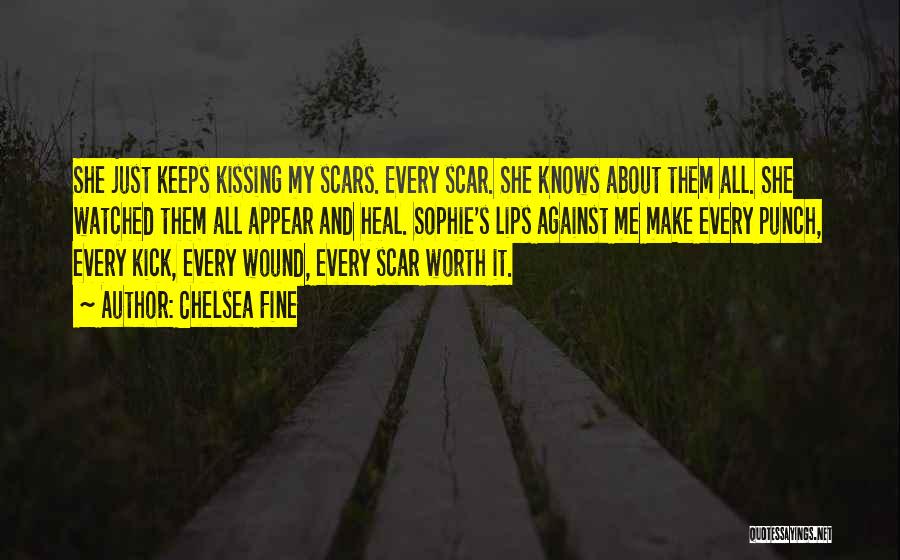 Scars Love Quotes By Chelsea Fine