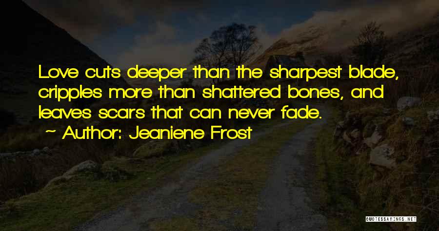 Scars Love Quotes By Jeaniene Frost
