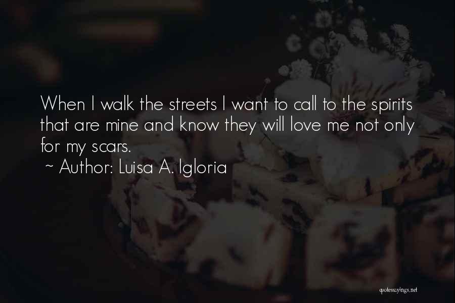 Scars Love Quotes By Luisa A. Igloria