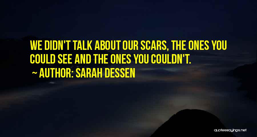Scars Love Quotes By Sarah Dessen