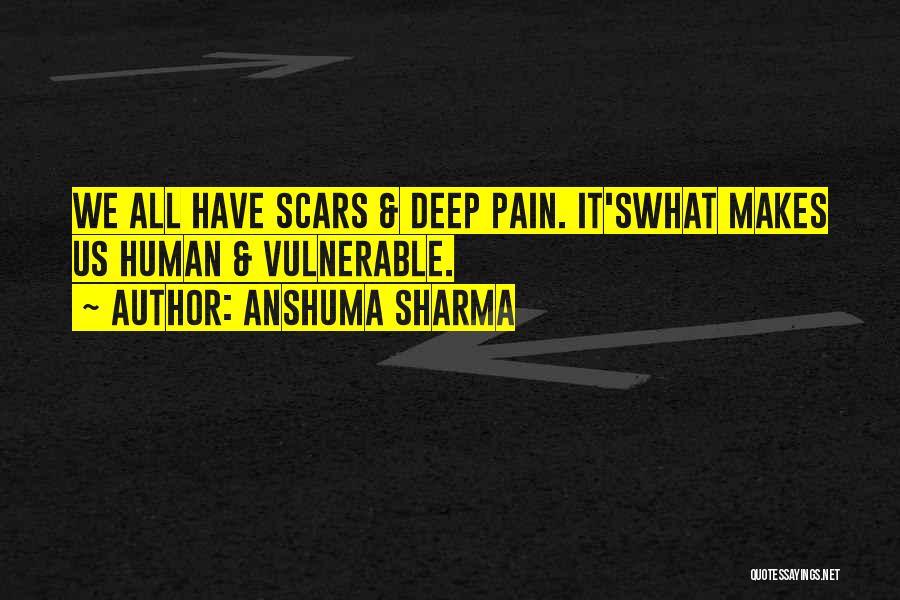 Scars Quotes By Anshuma Sharma