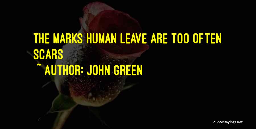 Scars Quotes By John Green