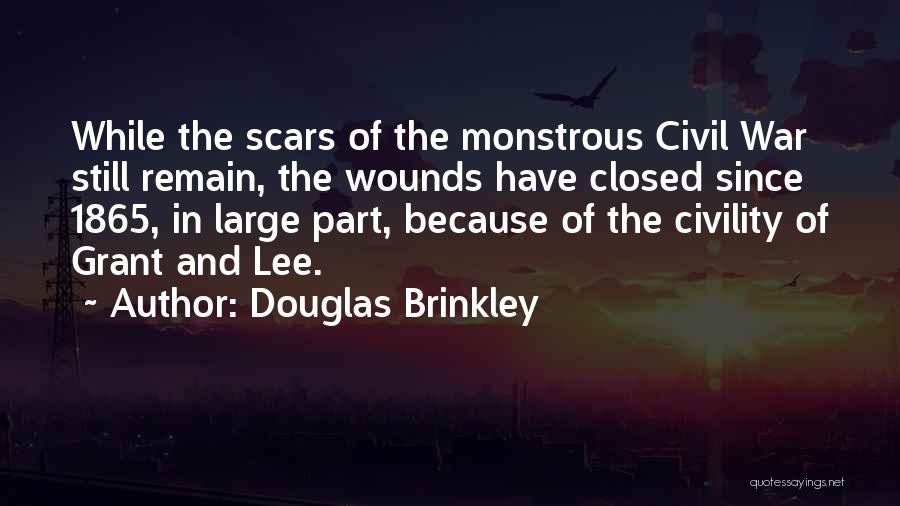 Scars Remain Quotes By Douglas Brinkley