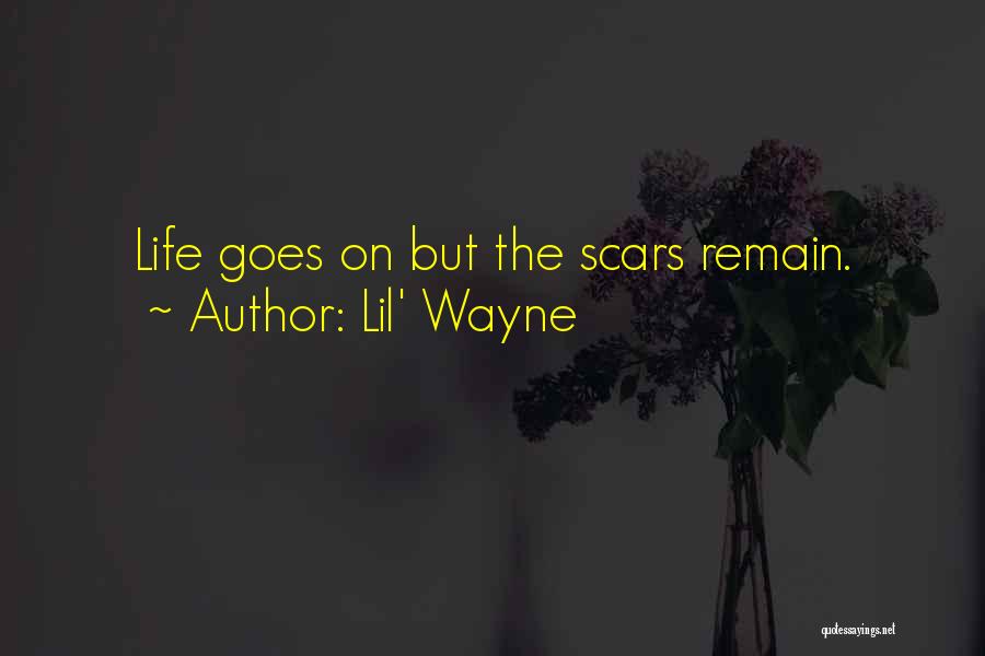 Scars Remain Quotes By Lil' Wayne