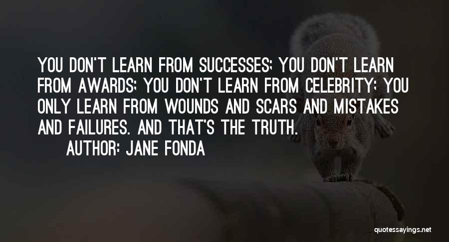 Scars Wounds Quotes By Jane Fonda