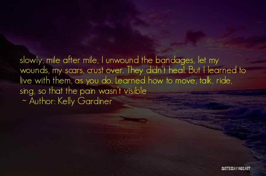 Scars Wounds Quotes By Kelly Gardiner