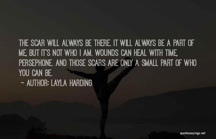 Scars Wounds Quotes By Layla Harding