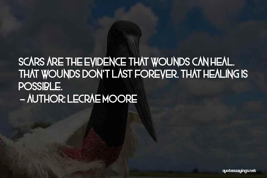 Scars Wounds Quotes By Lecrae Moore