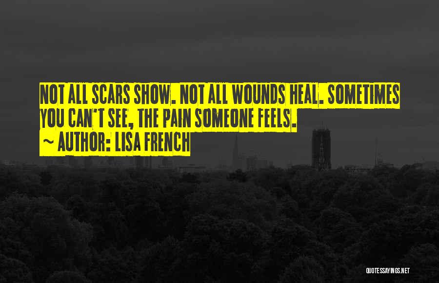 Scars Wounds Quotes By Lisa French