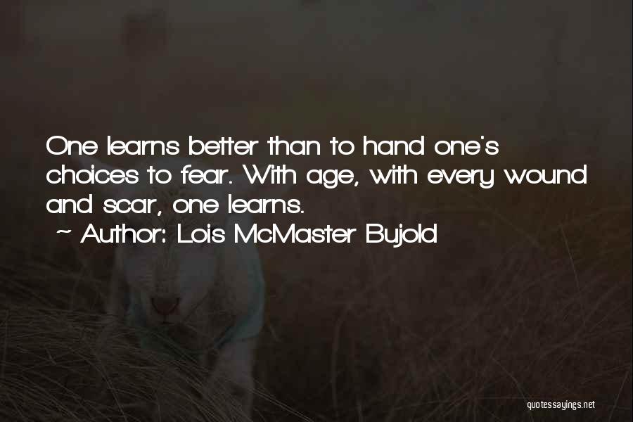 Scars Wounds Quotes By Lois McMaster Bujold
