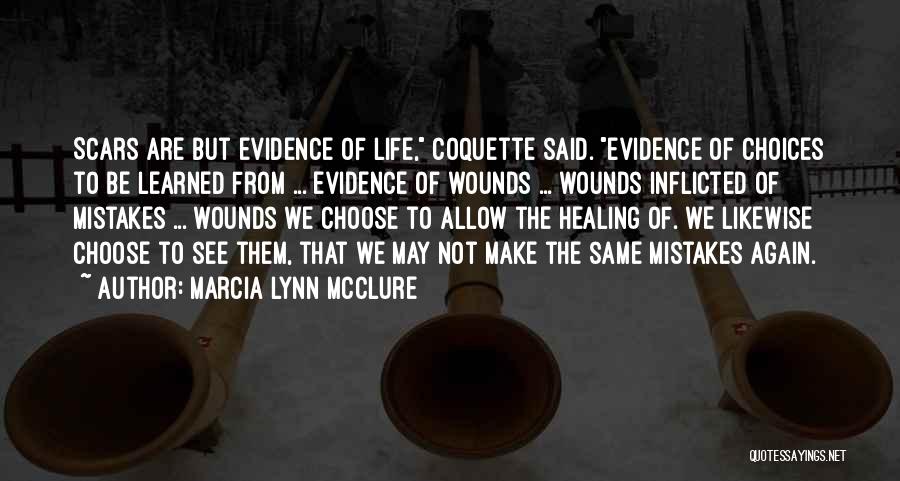 Scars Wounds Quotes By Marcia Lynn McClure