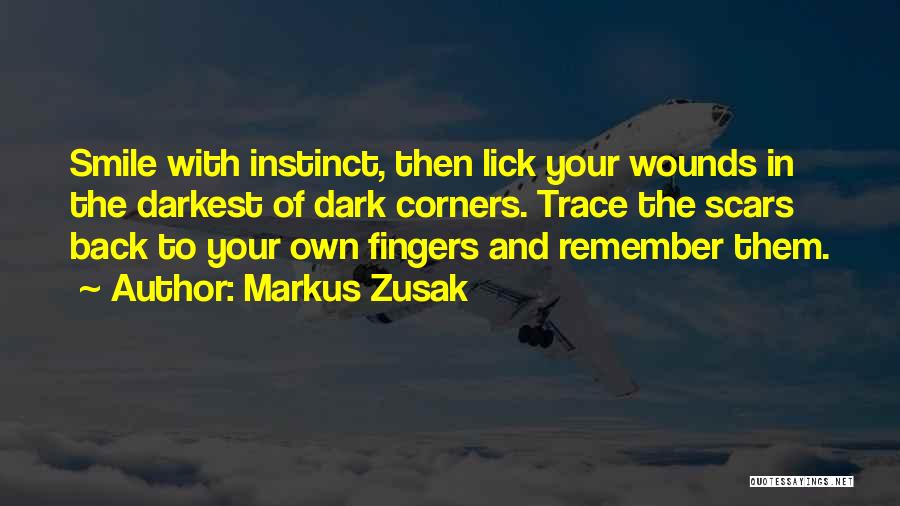 Scars Wounds Quotes By Markus Zusak