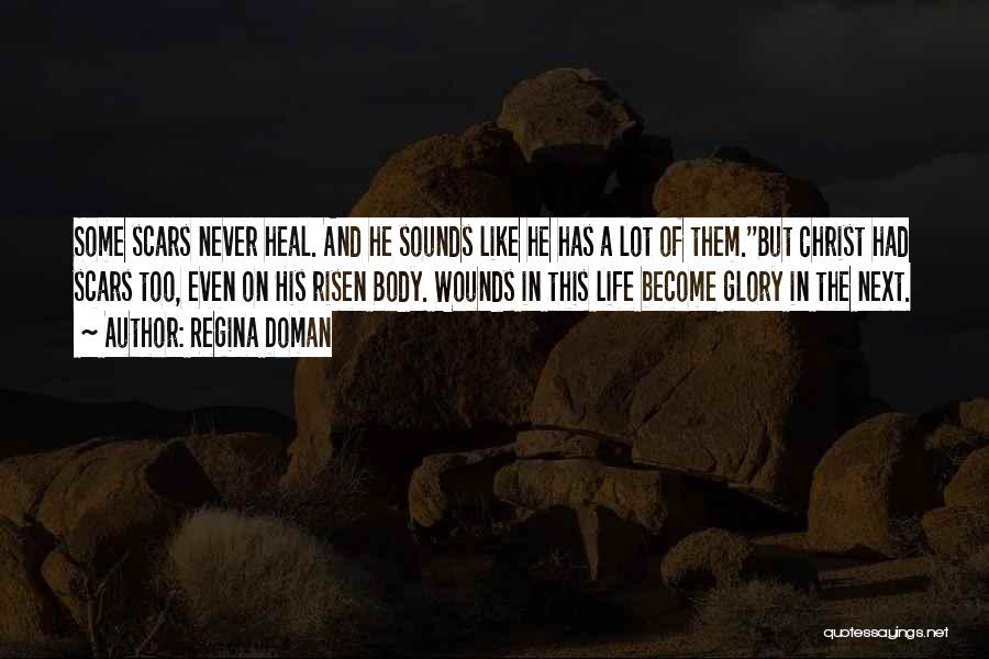 Scars Wounds Quotes By Regina Doman