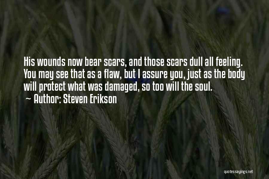 Scars Wounds Quotes By Steven Erikson