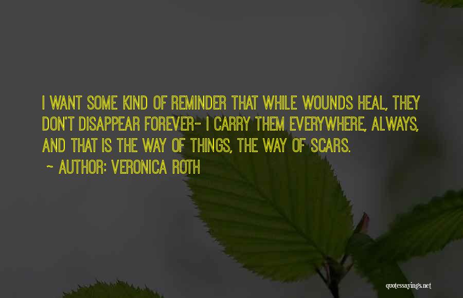 Scars Wounds Quotes By Veronica Roth