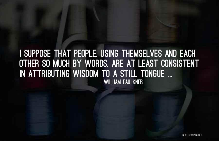 Scartisha Quotes By William Faulkner Scartisha Quotes By William Faulkner