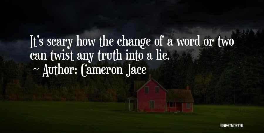 Scary Change Quotes By Cameron Jace