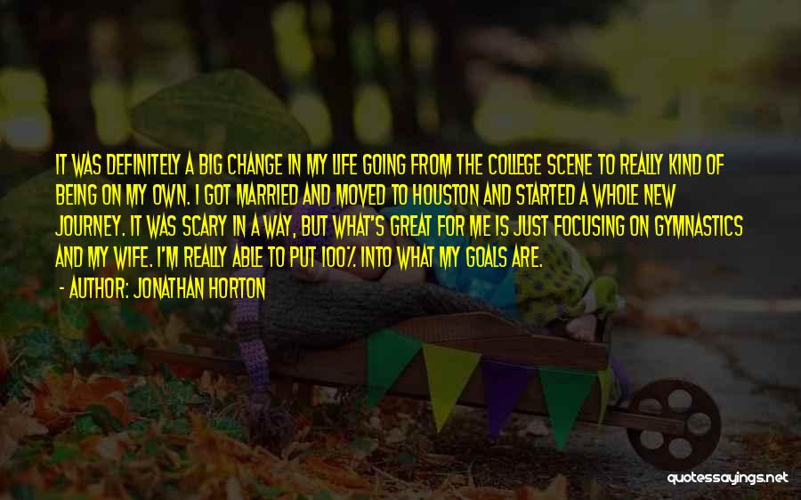 Scary Change Quotes By Jonathan Horton