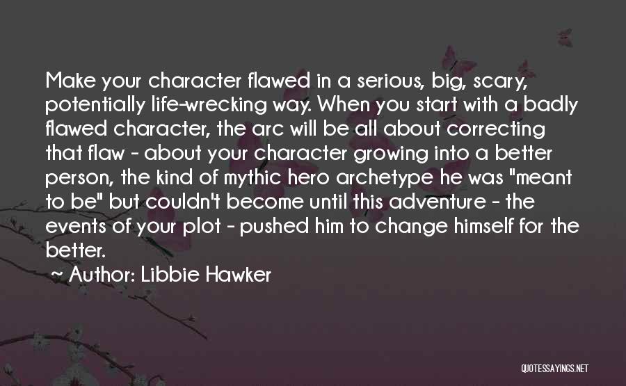 Scary Change Quotes By Libbie Hawker