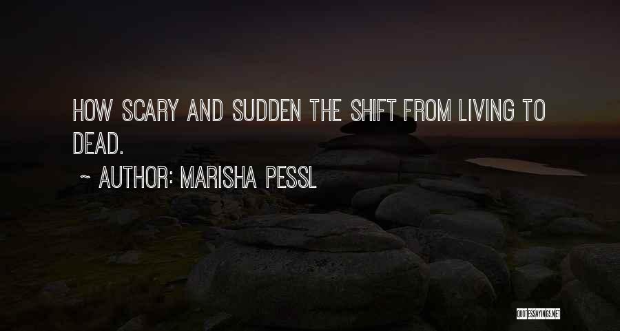 Scary Change Quotes By Marisha Pessl