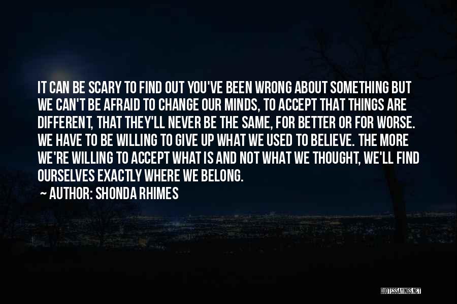 Scary Change Quotes By Shonda Rhimes