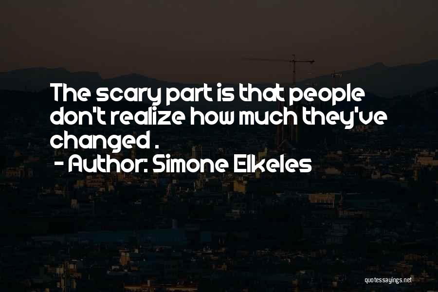 Scary Change Quotes By Simone Elkeles