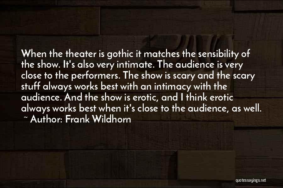 Scary Close Quotes By Frank Wildhorn