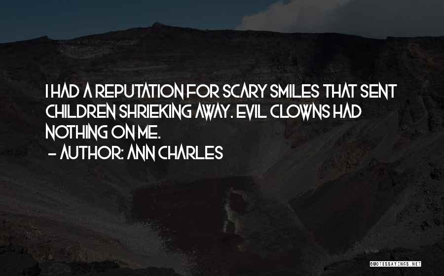 Scary Clowns Quotes By Ann Charles