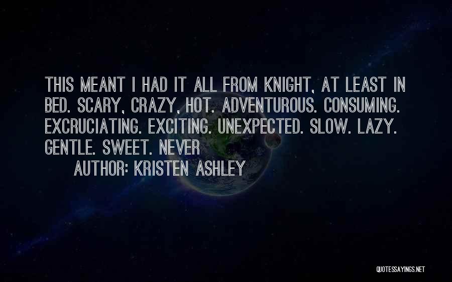 Scary Crazy Quotes By Kristen Ashley