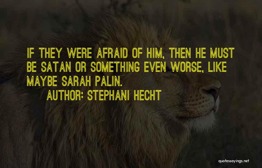 Scary Crazy Quotes By Stephani Hecht