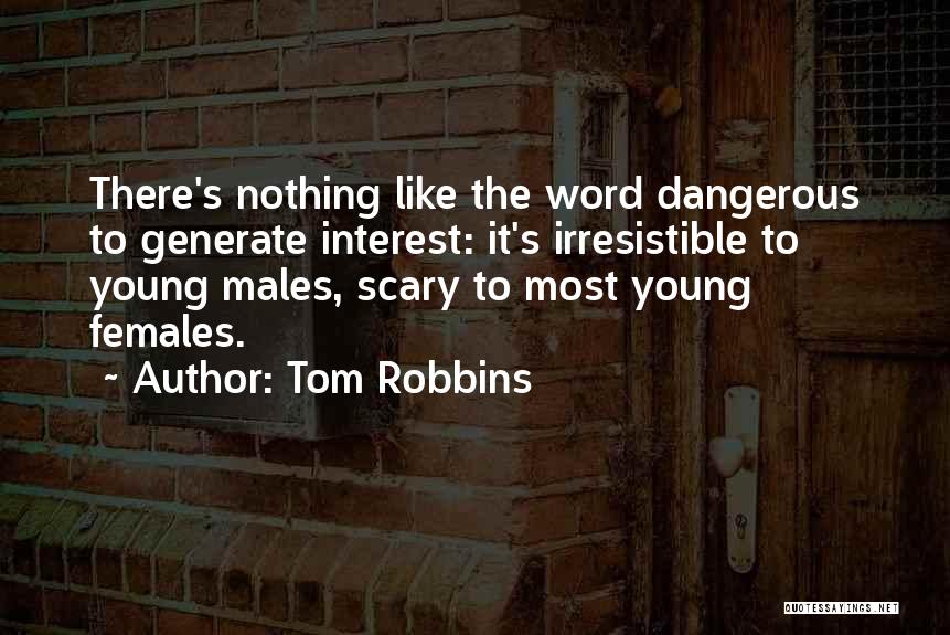 Scary Females Quotes By Tom Robbins