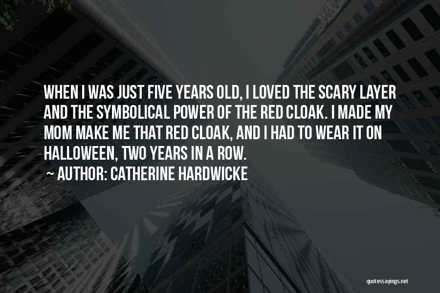 Scary Halloween Quotes By Catherine Hardwicke