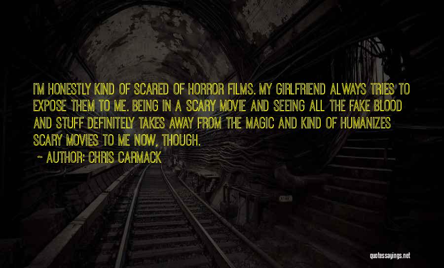 Scary Horror Movie Quotes By Chris Carmack