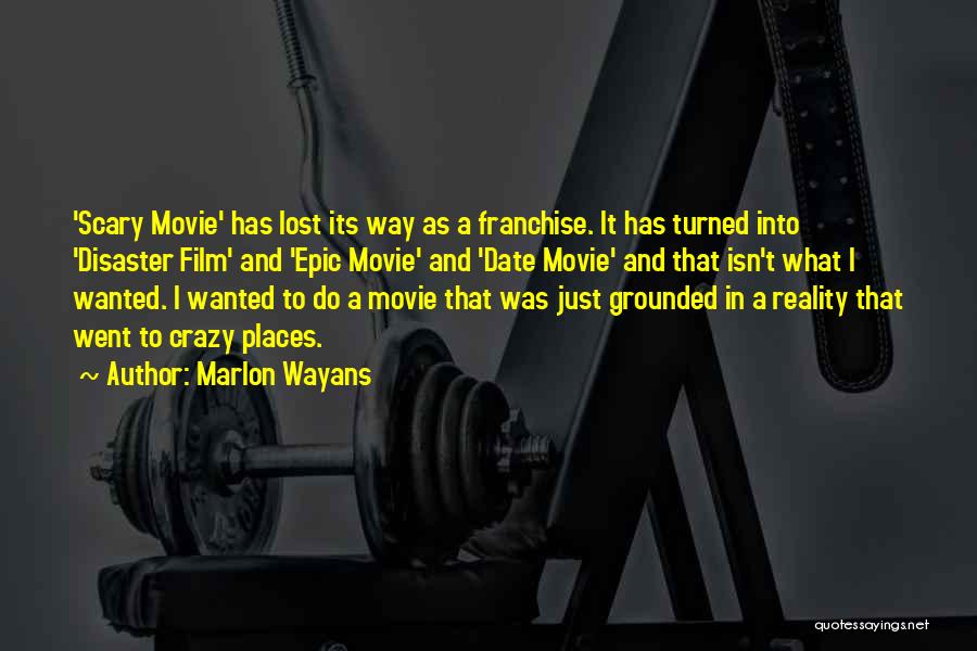 Scary Movie Film Quotes By Marlon Wayans