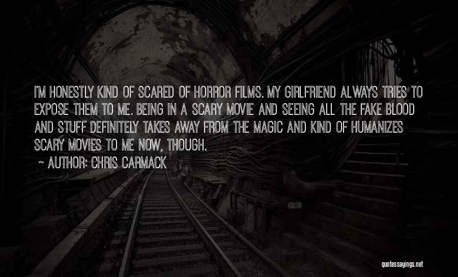 Scary Movie Quotes By Chris Carmack