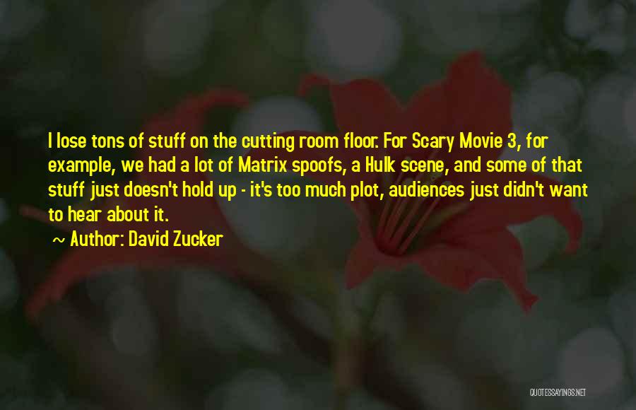 Scary Movie Quotes By David Zucker