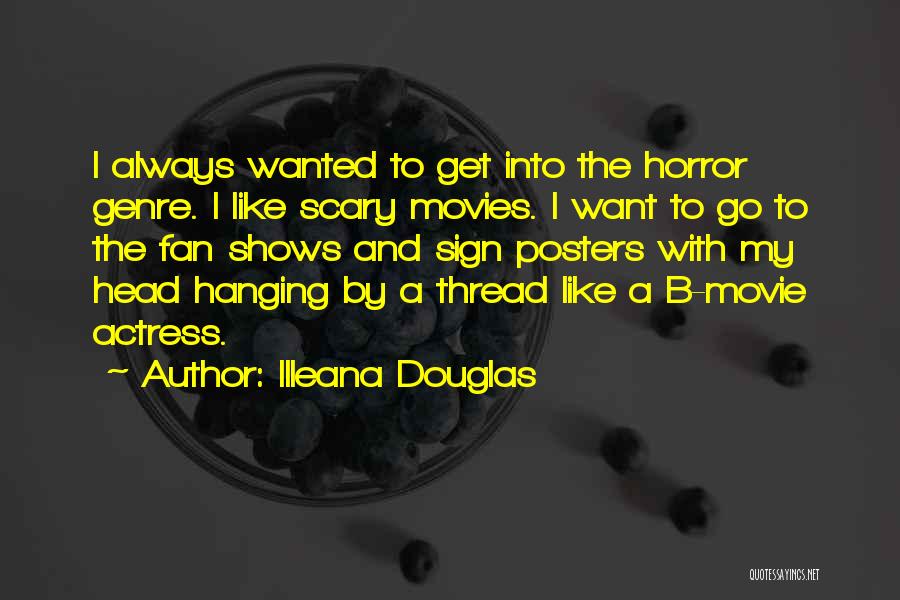 Scary Movie Quotes By Illeana Douglas