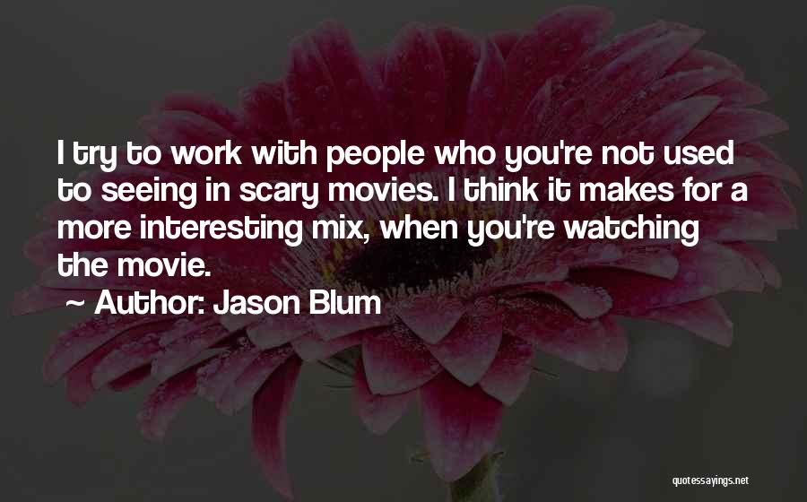 Scary Movie Quotes By Jason Blum