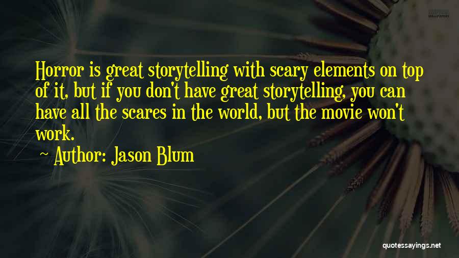 Scary Movie Quotes By Jason Blum