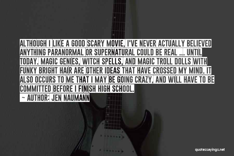 Scary Movie Quotes By Jen Naumann