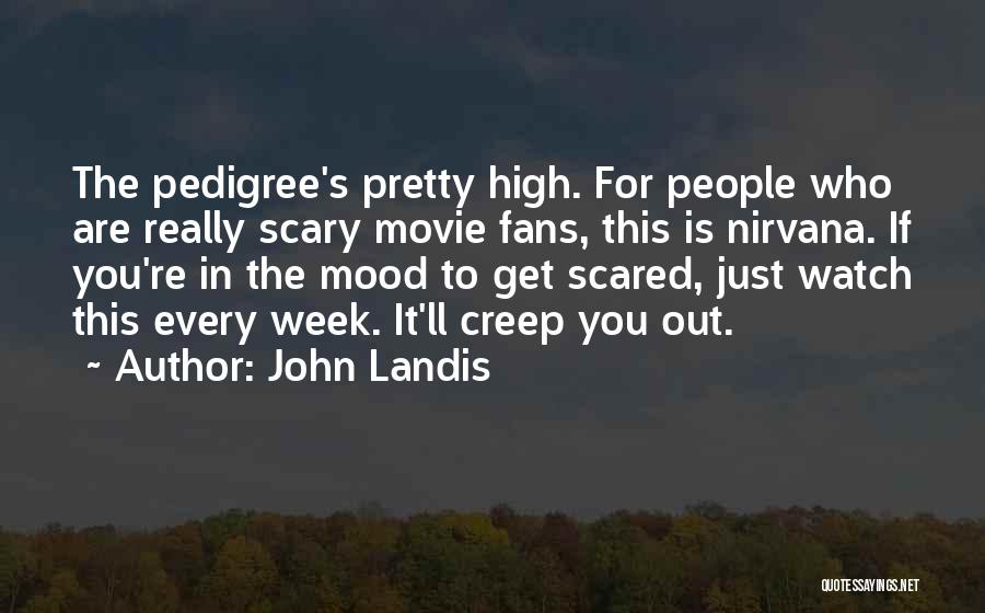 Scary Movie Quotes By John Landis
