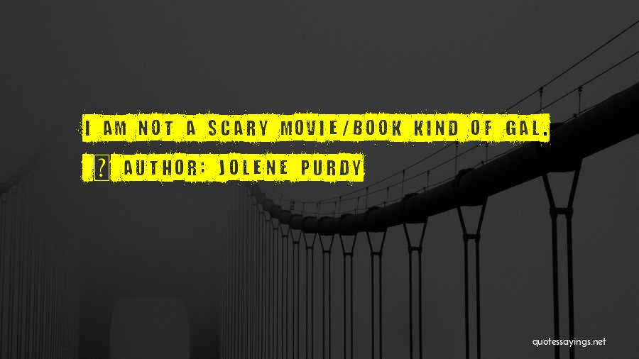 Scary Movie Quotes By Jolene Purdy