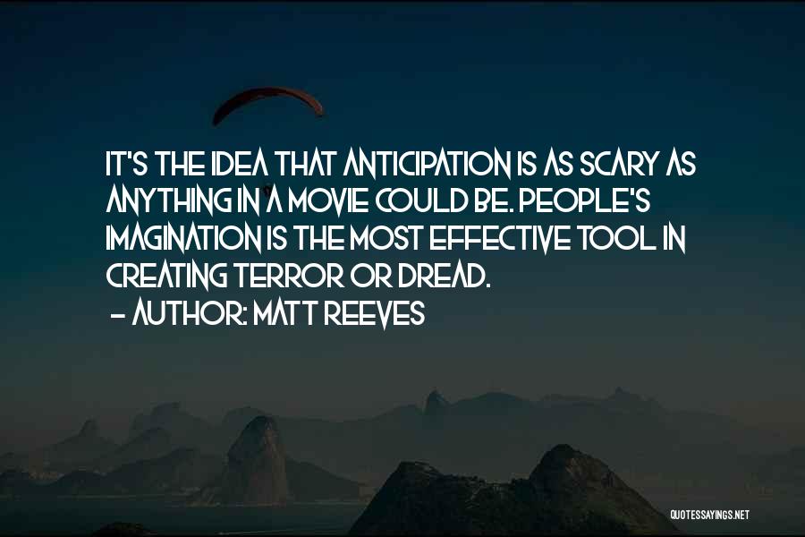 Scary Movie Quotes By Matt Reeves
