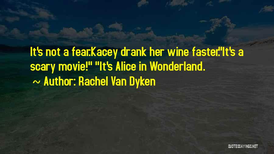 Scary Movie Quotes By Rachel Van Dyken