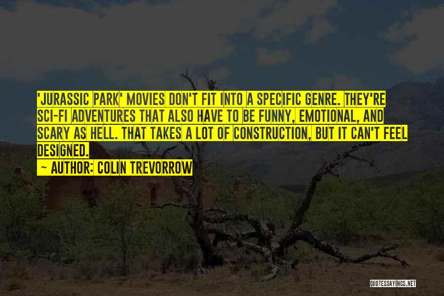 Scary Movies Funny Quotes By Colin Trevorrow